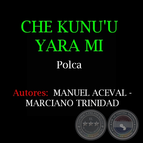 CHE KUNU'U YARA MI - Polca de MANUEL ACEVAL y MARCIANO TRINIDAD